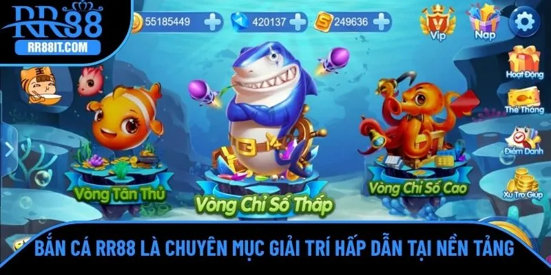Bắn cá RR88 là chuyên mục giải trí hấp dẫn tại nền tảng